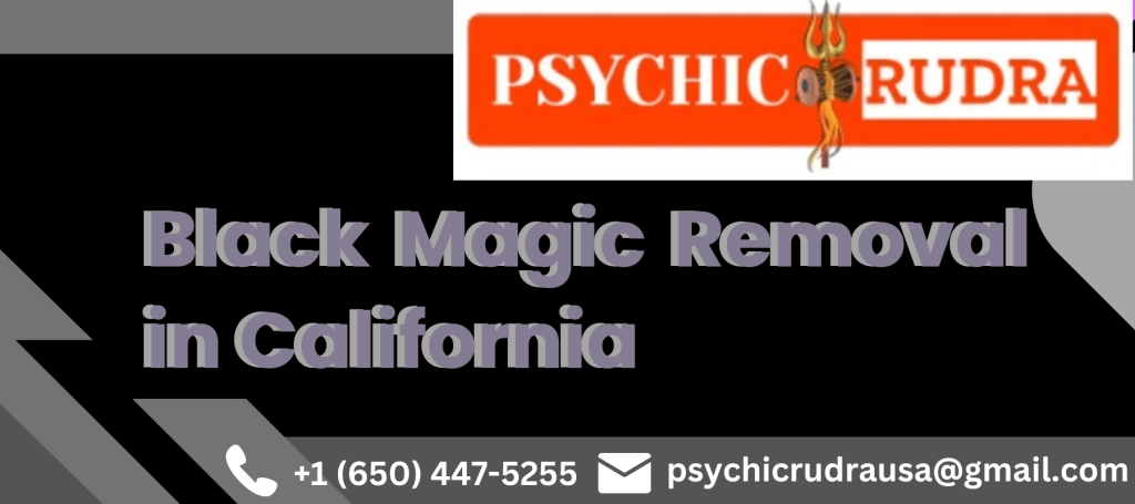 Black Magic Removal in California